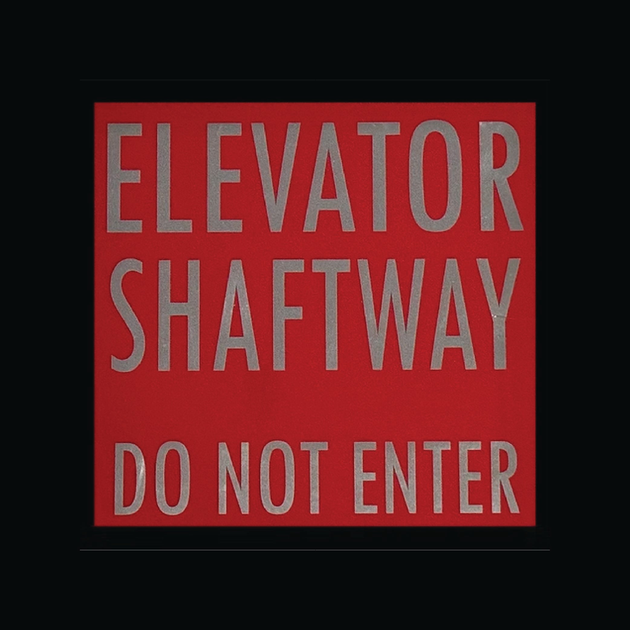 Elevator Shaftway Do Not Enter