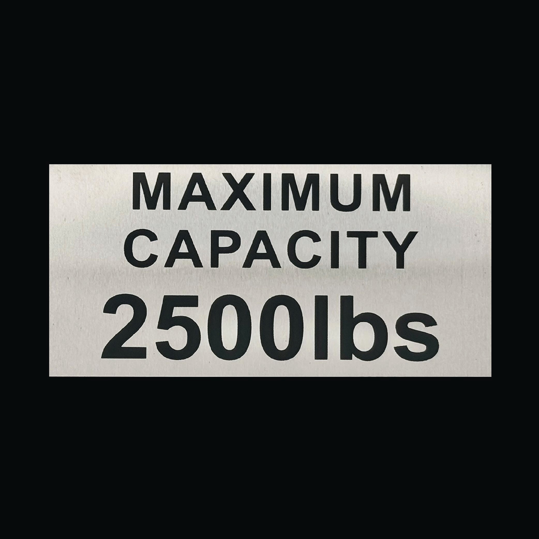 Maximum Capacity 2500 lbs